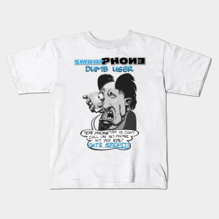 Smart Phone, Dumb User Kids T-Shirt